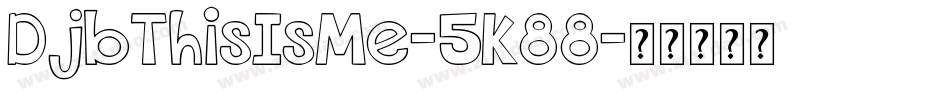 DjbThisIsMe-5K88字体转换