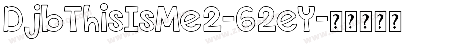 DjbThisIsMe2-62eY字体转换