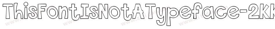 ThisFontIsNotATypeface-2KKd字体转换