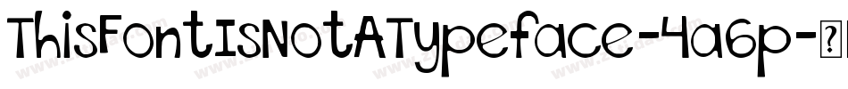 ThisFontIsNotATypeface-4a6p字体转换 ThisFontIsNotATypeface-4a6p字体转换