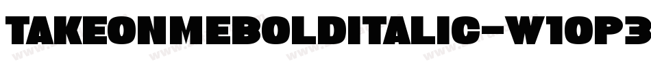 TakeOnMeBoldItalic-w1op3字体转换
