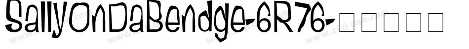SallyOnDaBendge-6R76字体转换