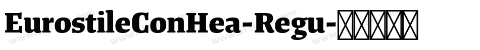 EurostileConHea-Regu字体转换