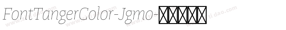 FontTangerColor-Jgmo字体转换