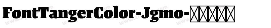 FontTangerColor-Jgmo字体转换