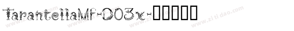 TarantellaMf-D03x字体转换 TarantellaMf-D03x字体转换