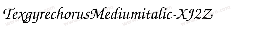 TexgyrechorusMediumitalic-XJ2Z字体转换
