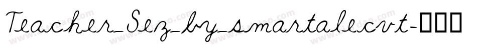 Teacher_Sez_by_smartalecvt字体转换