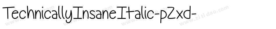 TechnicallyInsaneItalic-pZxd字体转换 TechnicallyInsaneItalic-pZxd字体转换