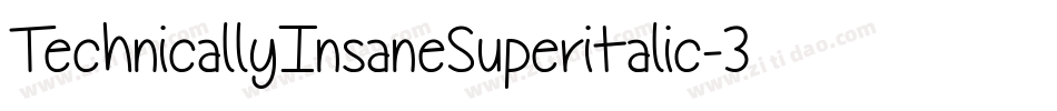 TechnicallyInsaneSuperitalic-3ajp字体转换 TechnicallyInsaneSuperitalic-3ajp字体转换