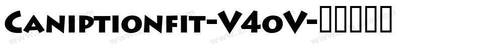 Caniptionfit-V4oV字体转换