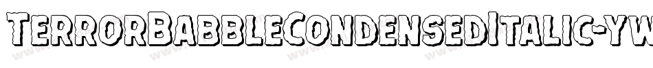 TerrorBabbleCondensedItalic-ywBM3字体转换