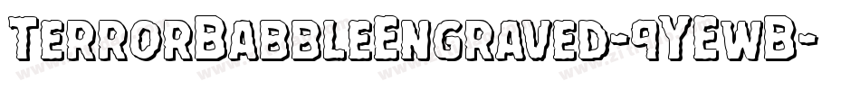 TerrorBabbleEngraved-9YEwB字体转换 TerrorBabbleEngraved-9YEwB字体转换