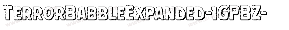 TerrorBabbleExpanded-1GPBZ字体转换 TerrorBabbleExpanded-1GPBZ字体转换