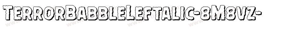 TerrorBabbleLeftalic-8M8vz字体转换
