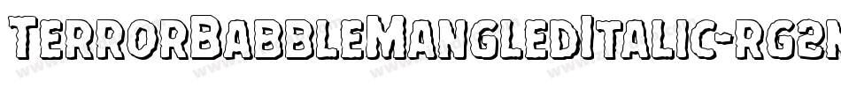 TerrorBabbleMangledItalic-rg2nA字体转换 TerrorBabbleMangledItalic-rg2nA字体转换