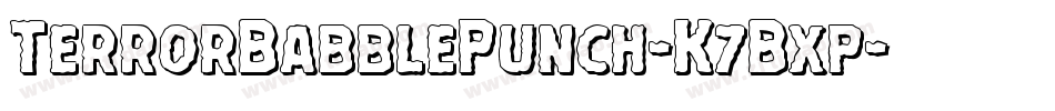 TerrorBabblePunch-K7Bxp字体转换 TerrorBabblePunch-K7Bxp字体转换