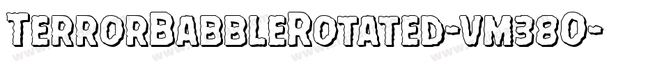TerrorBabbleRotated-vm38O字体转换 TerrorBabbleRotated-vm38O字体转换