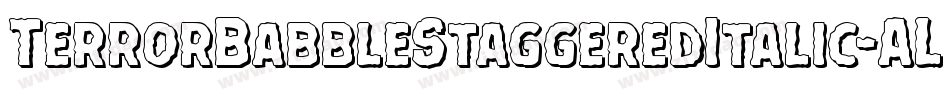 TerrorBabbleStaggeredItalic-ALP2p字体转换 TerrorBabbleStaggeredItalic-ALP2p字体转换