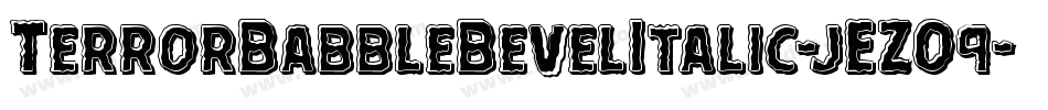 TerrorBabbleBevelItalic-jEZO9字体转换
