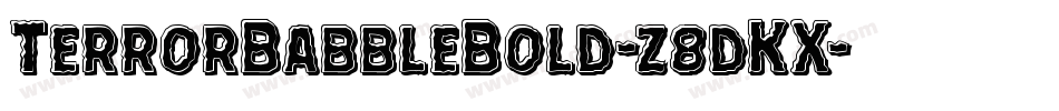 TerrorBabbleBold-z8dKX字体转换 TerrorBabbleBold-z8dKX字体转换