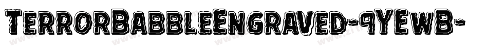 TerrorBabbleEngraved-9YEwB字体转换 TerrorBabbleEngraved-9YEwB字体转换