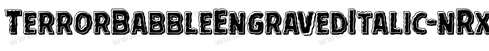 TerrorBabbleEngravedItalic-nRxpY字体转换 TerrorBabbleEngravedItalic-nRxpY字体转换