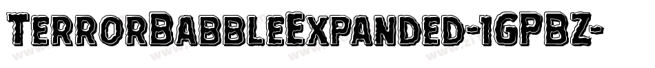 TerrorBabbleExpanded-1GPBZ字体转换 TerrorBabbleExpanded-1GPBZ字体转换