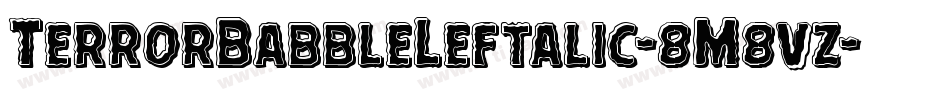 TerrorBabbleLeftalic-8M8vz字体转换