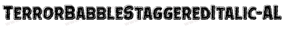TerrorBabbleStaggeredItalic-ALP2p字体转换 TerrorBabbleStaggeredItalic-ALP2p字体转换