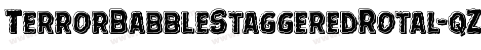 TerrorBabbleStaggeredRotal-qZ7a1字体转换 TerrorBabbleStaggeredRotal-qZ7a1字体转换