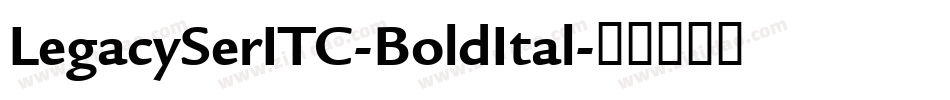LegacySerITC-BoldItal字体转换