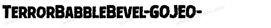 TerrorBabbleBevel-GOJEO字体转换