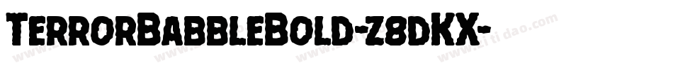 TerrorBabbleBold-z8dKX字体转换 TerrorBabbleBold-z8dKX字体转换