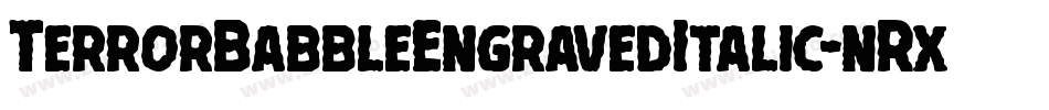 TerrorBabbleEngravedItalic-nRxpY字体转换 TerrorBabbleEngravedItalic-nRxpY字体转换