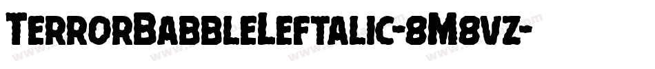 TerrorBabbleLeftalic-8M8vz字体转换