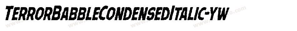 TerrorBabbleCondensedItalic-ywBM3字体转换