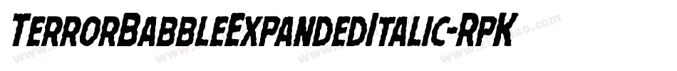 TerrorBabbleExpandedItalic-RpKR3字体转换 TerrorBabbleExpandedItalic-RpKR3字体转换