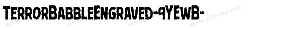 TerrorBabbleEngraved-9YEwB字体转换 TerrorBabbleEngraved-9YEwB字体转换