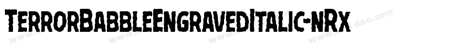 TerrorBabbleEngravedItalic-nRxpY字体转换 TerrorBabbleEngravedItalic-nRxpY字体转换