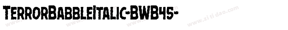 TerrorBabbleItalic-BWB45字体转换