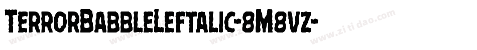 TerrorBabbleLeftalic-8M8vz字体转换