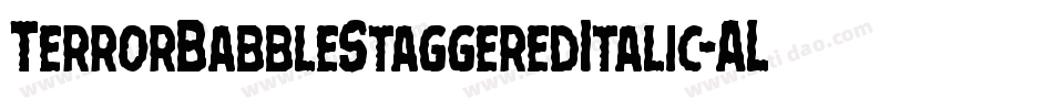 TerrorBabbleStaggeredItalic-ALP2p字体转换 TerrorBabbleStaggeredItalic-ALP2p字体转换