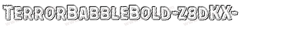 TerrorBabbleBold-z8dKX字体转换 TerrorBabbleBold-z8dKX字体转换