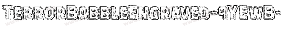 TerrorBabbleEngraved-9YEwB字体转换 TerrorBabbleEngraved-9YEwB字体转换