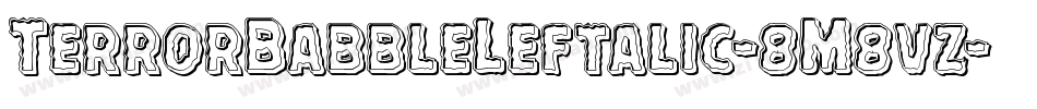 TerrorBabbleLeftalic-8M8vz字体转换