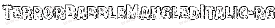 TerrorBabbleMangledItalic-rg2nA字体转换 TerrorBabbleMangledItalic-rg2nA字体转换