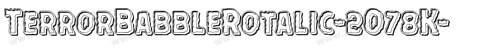 TerrorBabbleRotalic-2O78K字体转换 TerrorBabbleRotalic-2O78K字体转换
