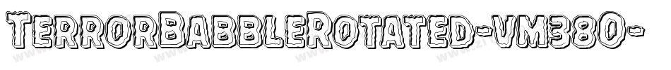 TerrorBabbleRotated-vm38O字体转换 TerrorBabbleRotated-vm38O字体转换