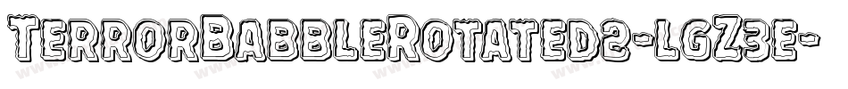 TerrorBabbleRotated2-lgZ3e字体转换 TerrorBabbleRotated2-lgZ3e字体转换
